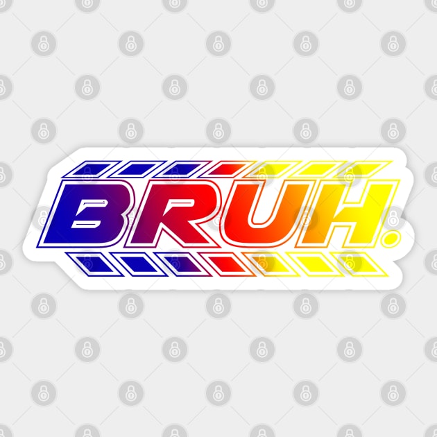 Bruh. Lettering Sticker by Suga Collection